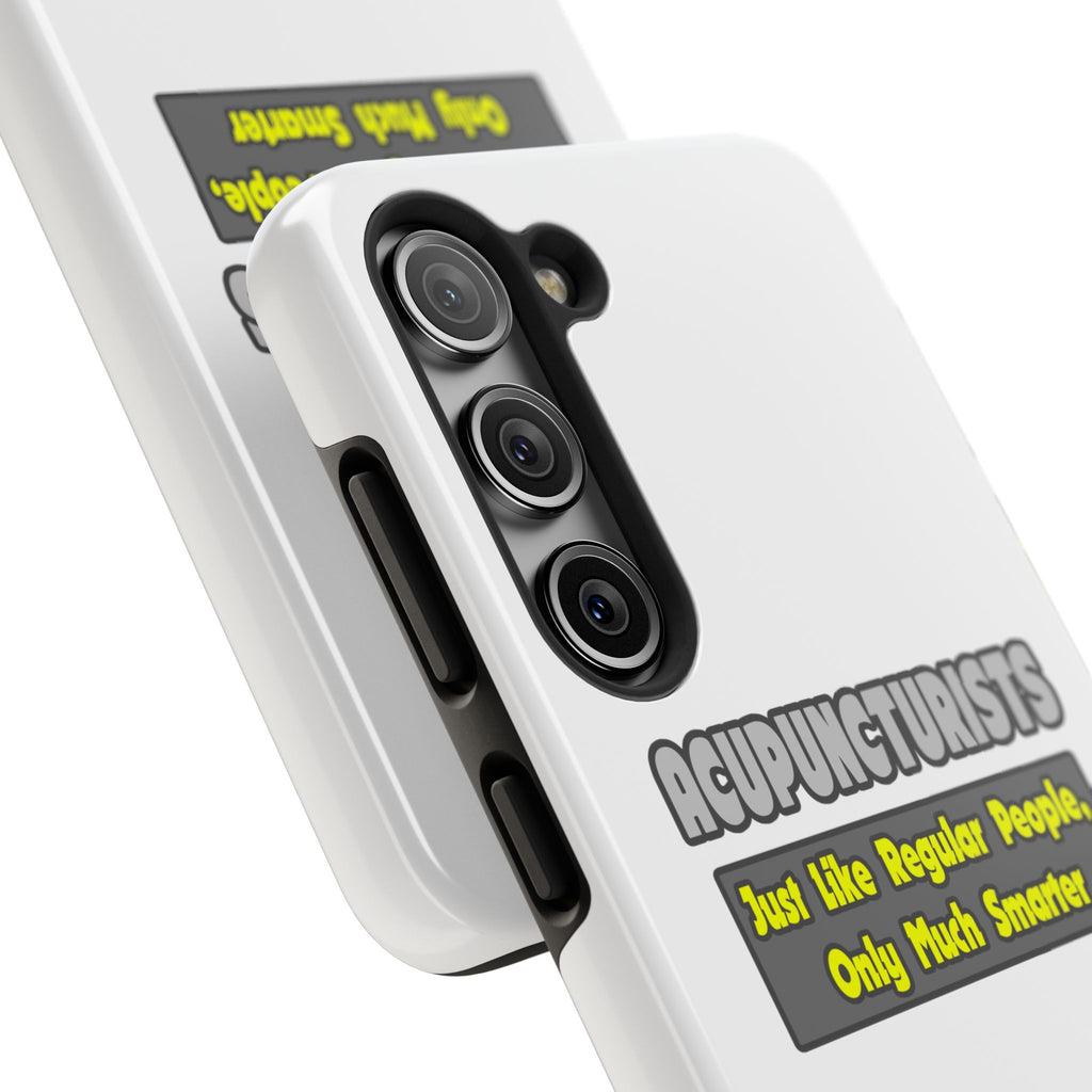 Acupuncturists .. Smarter - Tough Phone Cases