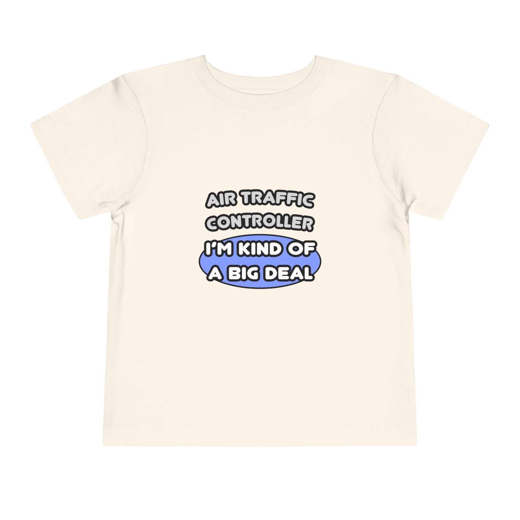 Air Traffic Controller...Kind of a Big Deal - Toddler Short Sleeve Tee