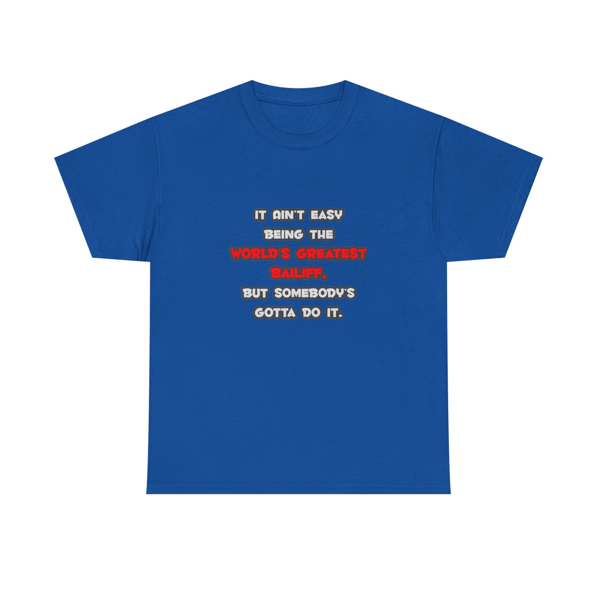World's Greatest Bailiff Joke - Unisex Heavy Cotton Tee