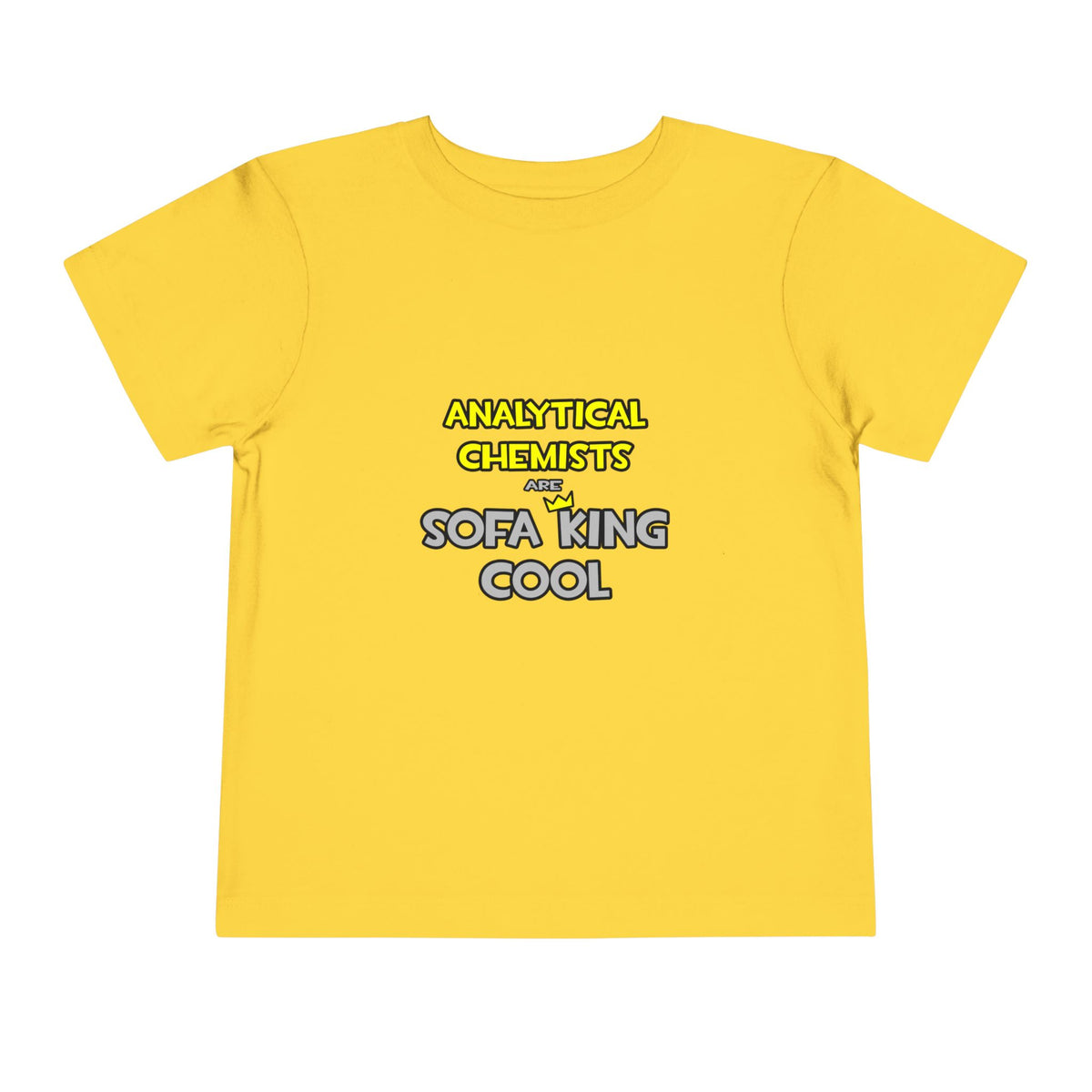 Analytical Chemists Are Sofa King Cool - Toddler Short Sleeve Tee