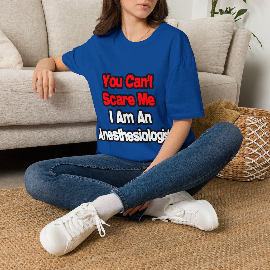 You Can't Scare Me...Anesthesiologist - Unisex Softstyle T-Shirt