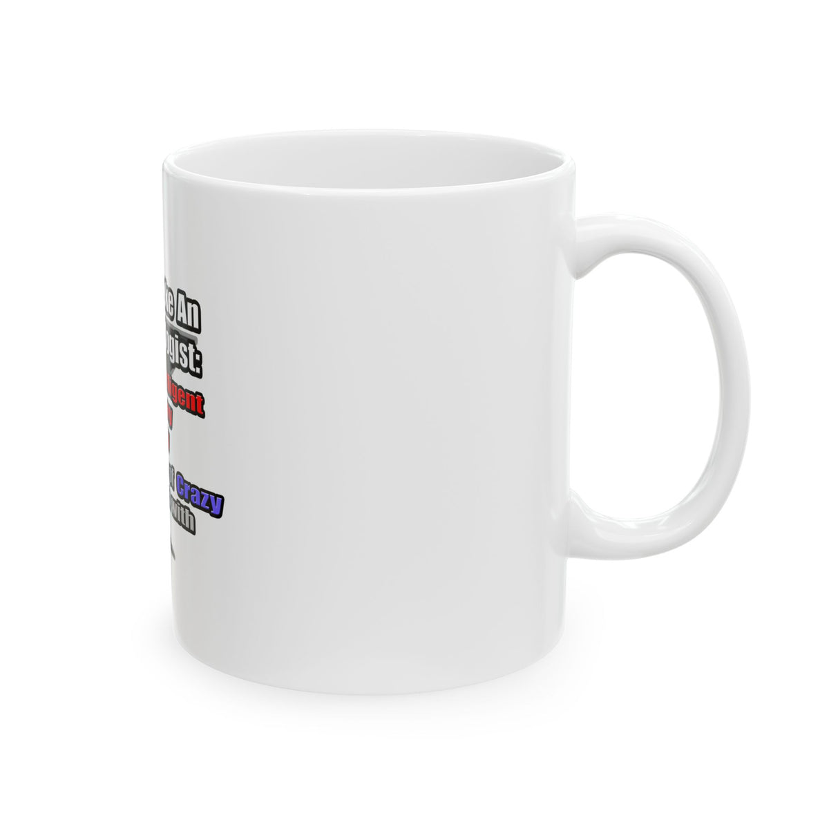 How To Make an Endocrinologist - Ceramic Mug, (11oz, 15oz)
