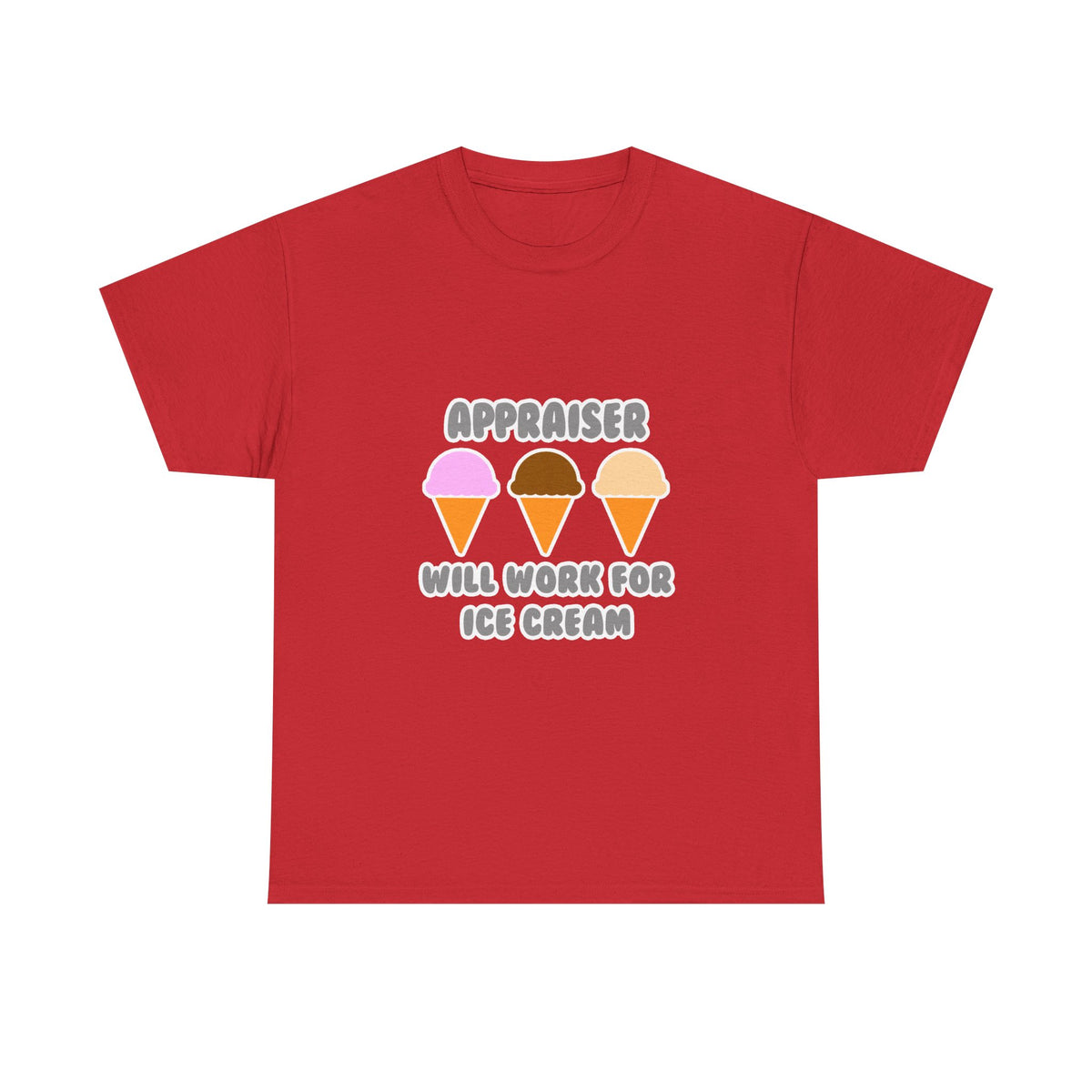 Appraiser ... Will Work For Ice Cream - Unisex Heavy Cotton Tee