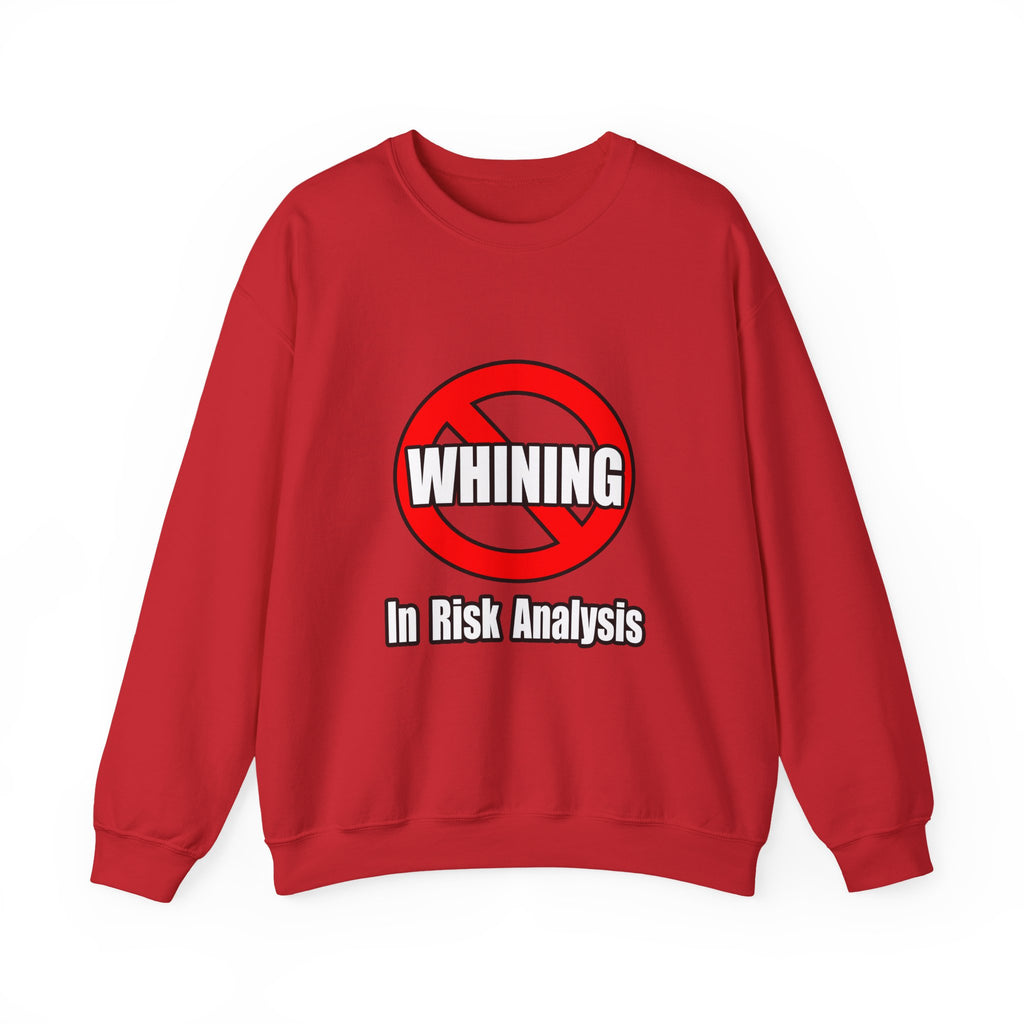 No Whining In Risk Analysis - Unisex Heavy Blend™ Crewneck Sweatshirt