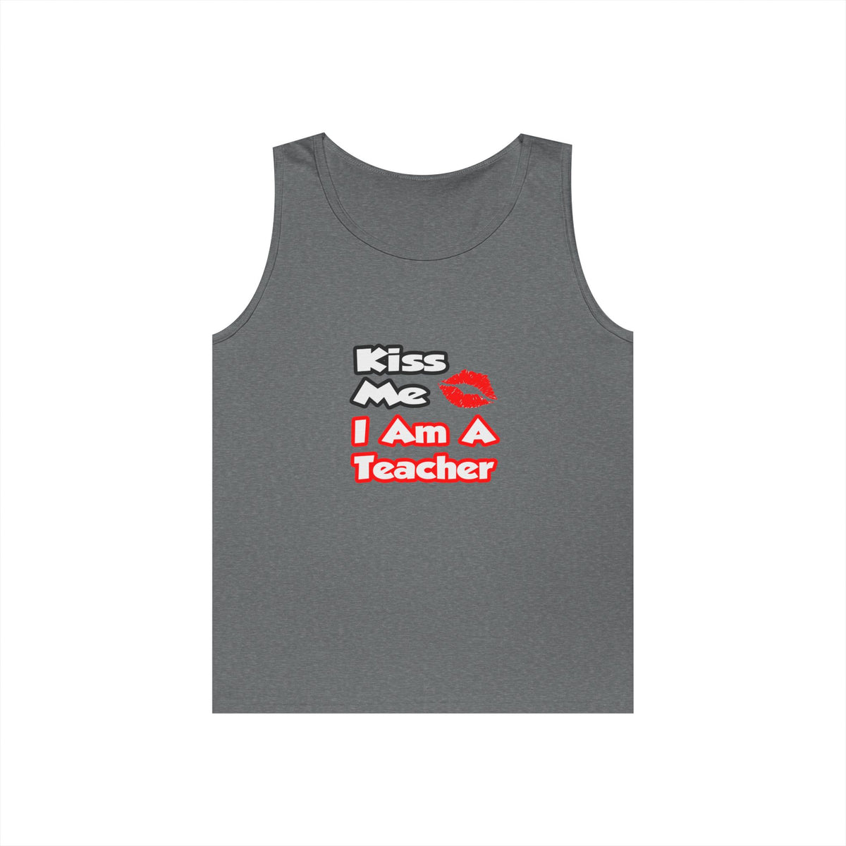 Kiss Me...I Am A Teacher - Unisex Heavy Cotton Tank Top