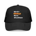 World's Hottest Nurse Practitioner - Foam Trucker Hat