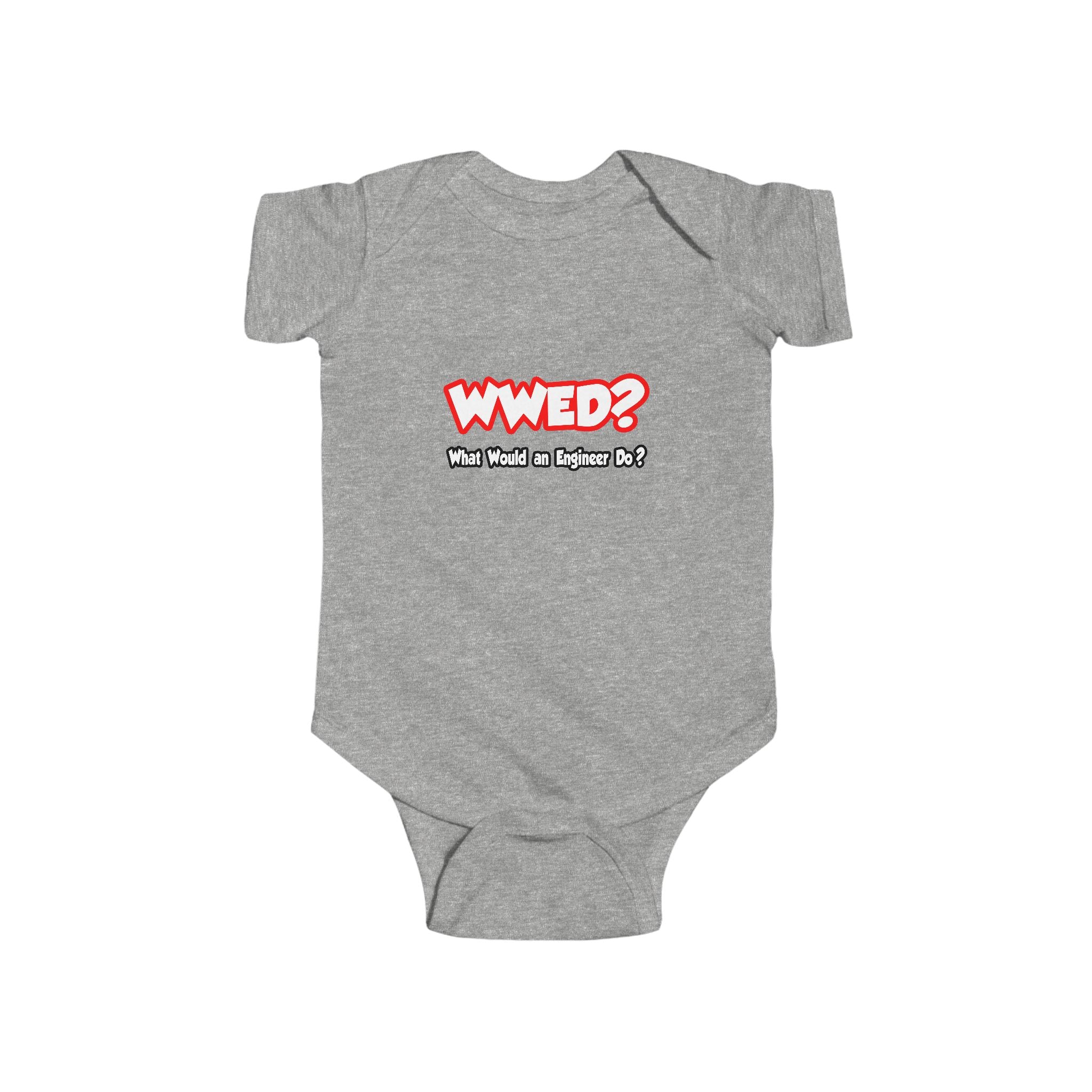 WWED...What Would an Engineer Do - Infant Fine Jersey Bodysuit