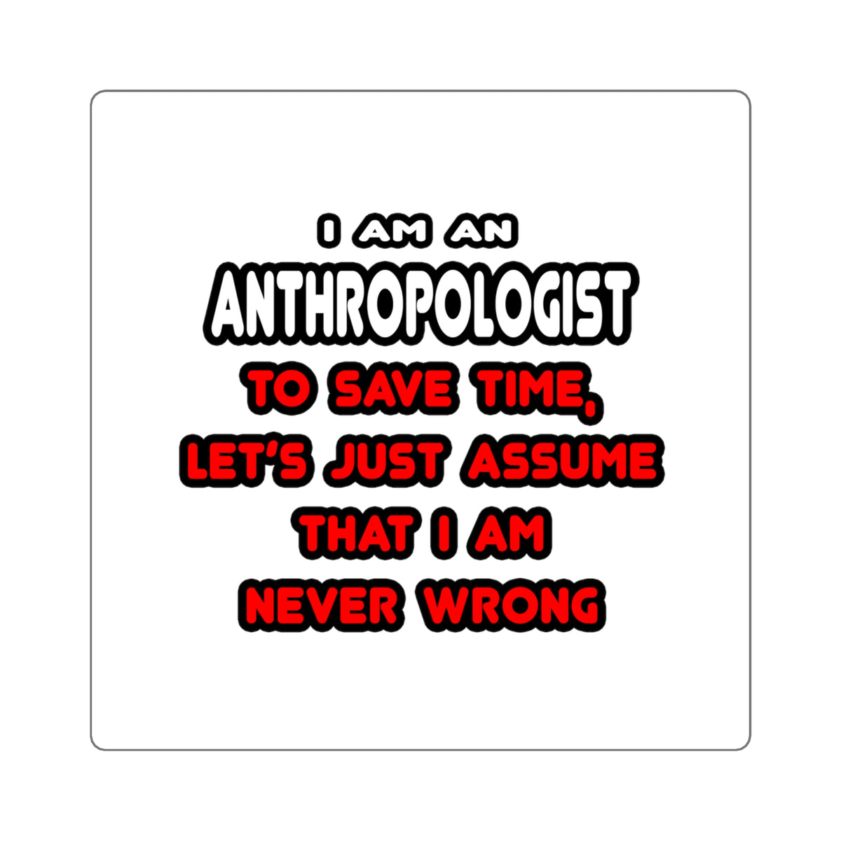 Funny Anthropologist T Shirts and Gifts - Square Stickers