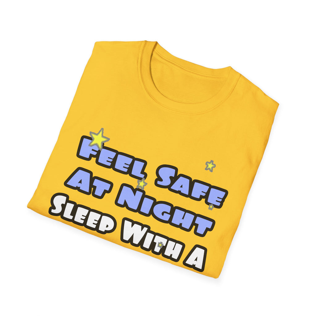 Feel Safe At Night...Sleep With a Firefighter - Unisex Softstyle T-Shirt
