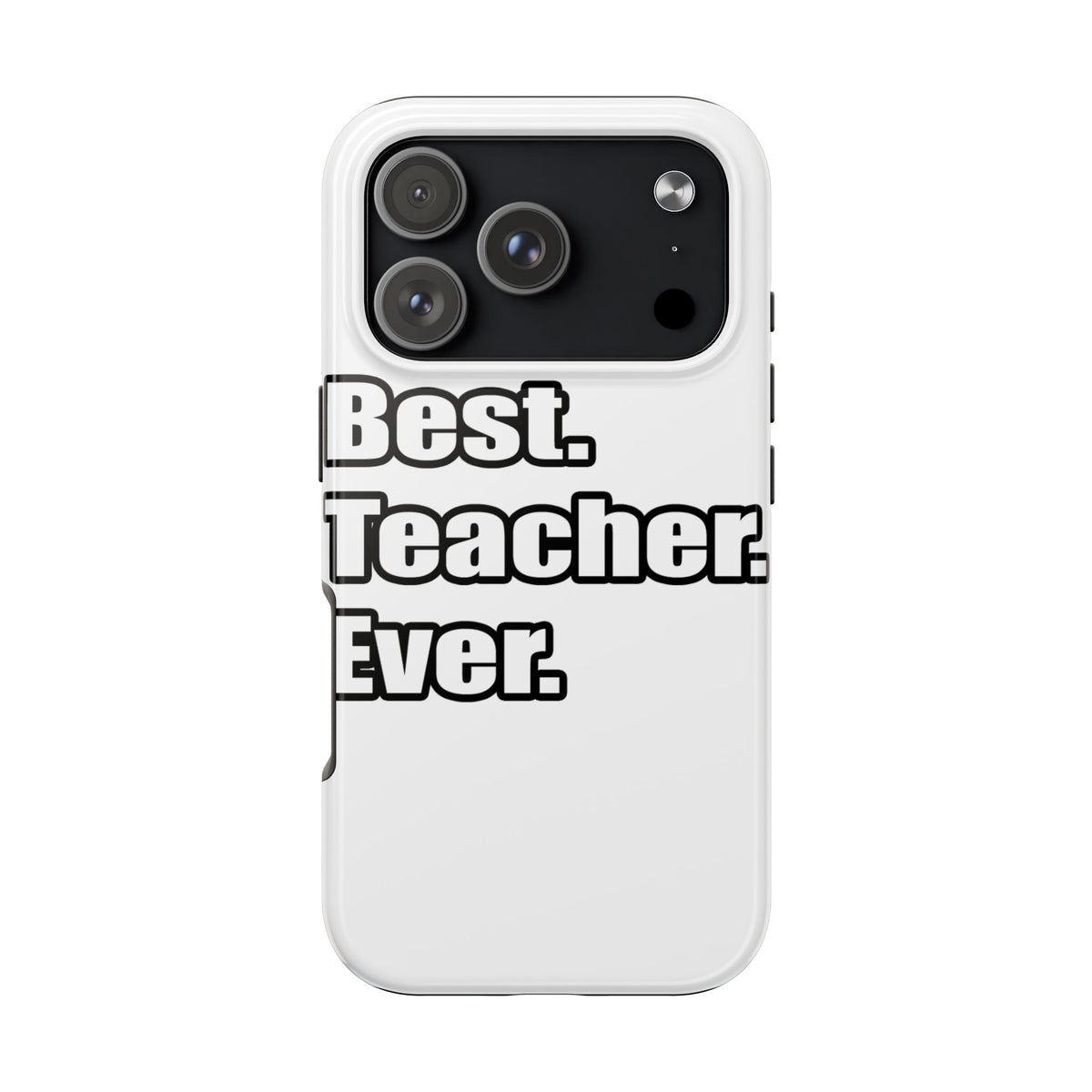 best teacher ever - Tough Phone Cases