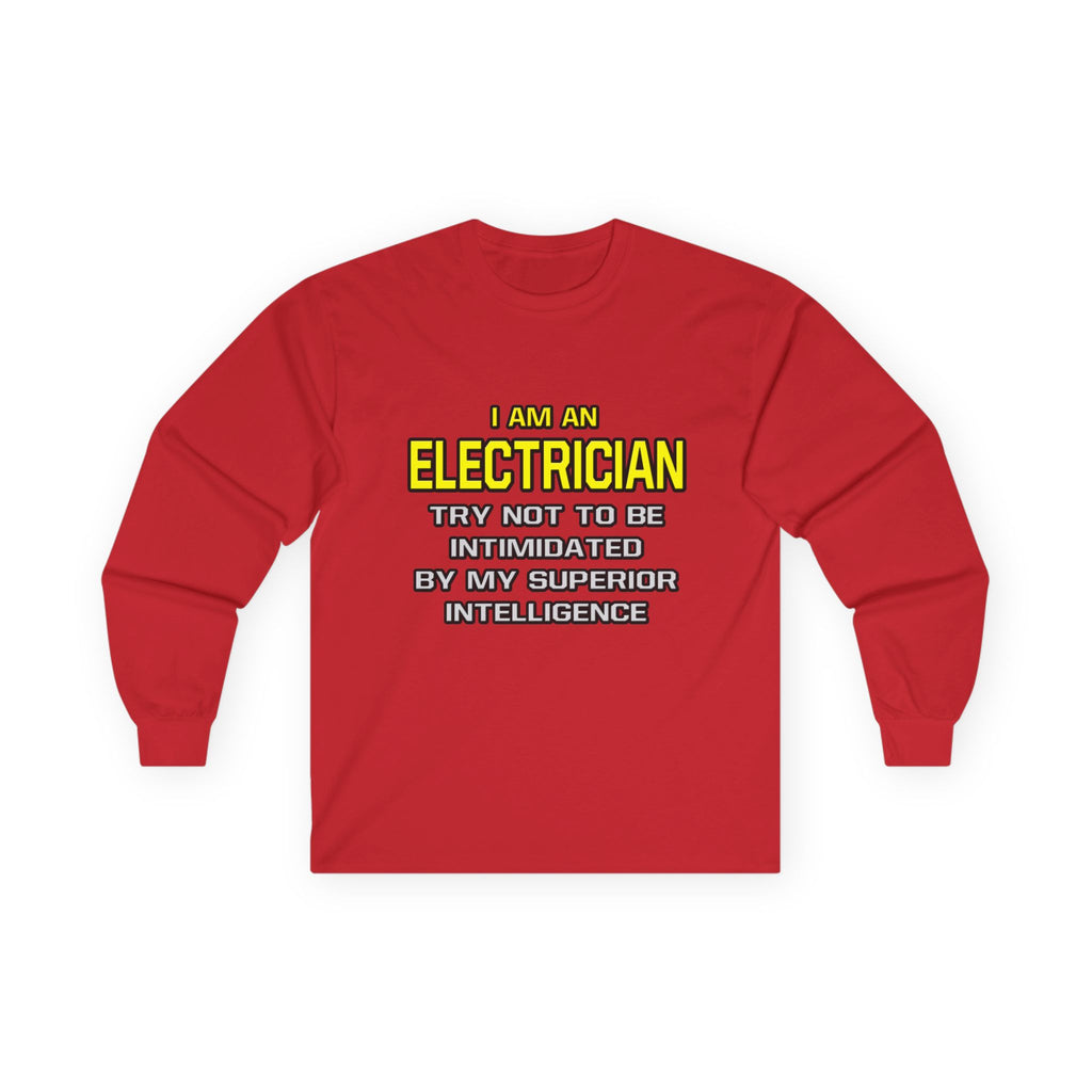 Electrician...Superior Intelligence - Unisex Ultra Cotton Long Sleeve Tee