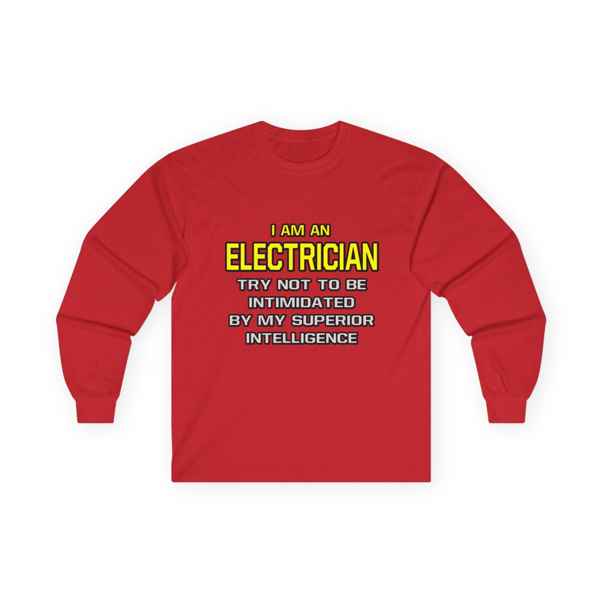 Electrician...Superior Intelligence - Unisex Ultra Cotton Long Sleeve Tee