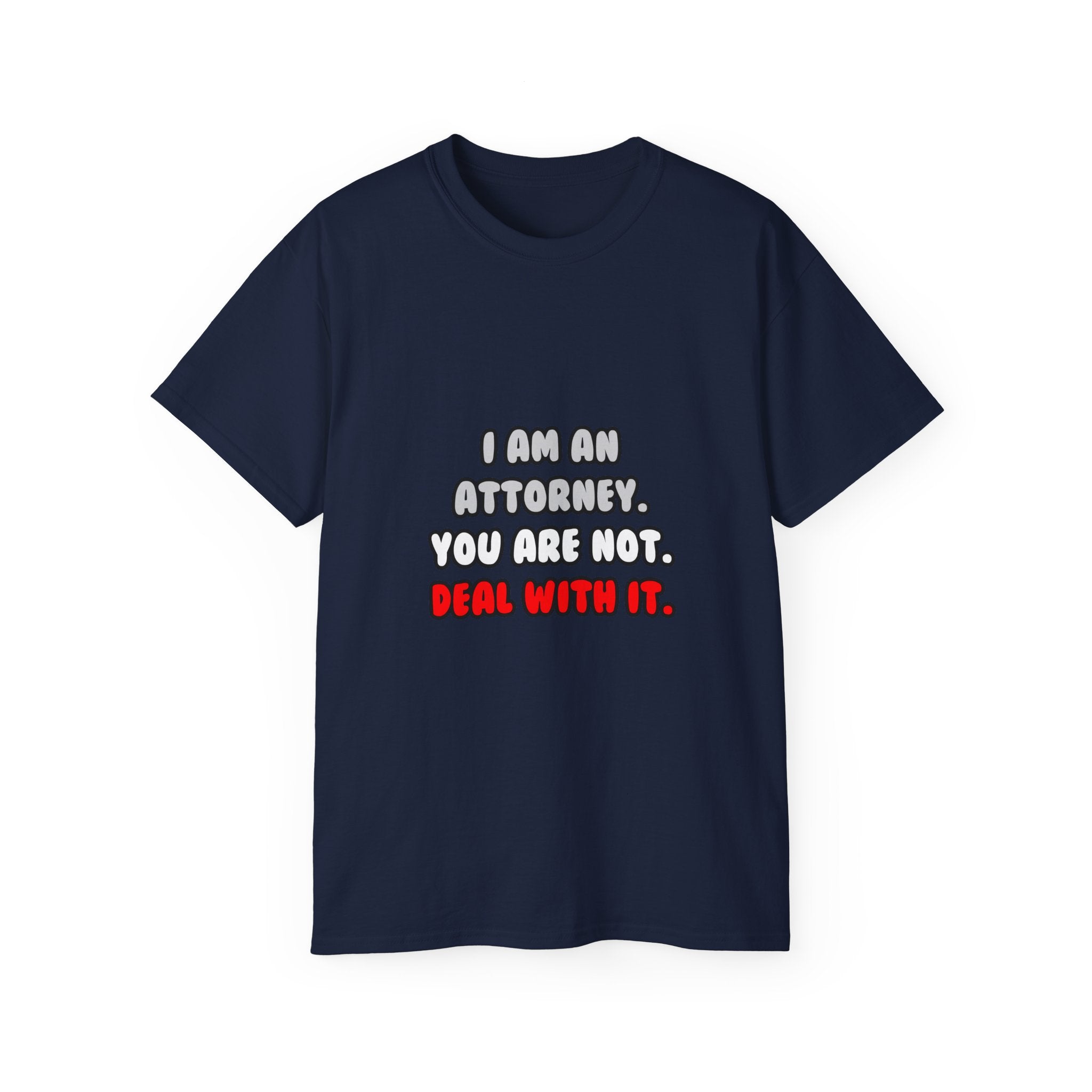 Deal With It ... Funny Attorney - Unisex Ultra Cotton Tee