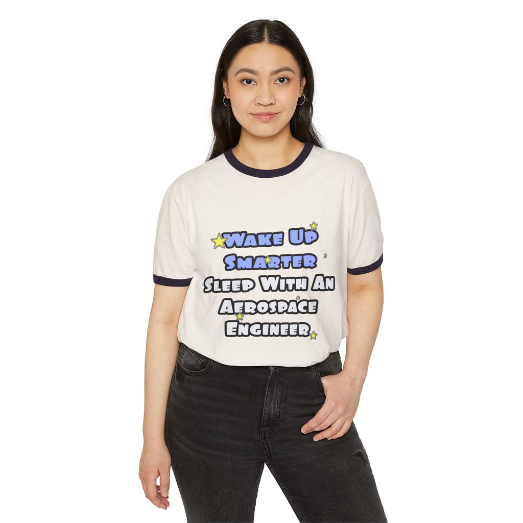 Smarter...Sleep With an Aerospace Engineer - Unisex Cotton Ringer T-Shirt