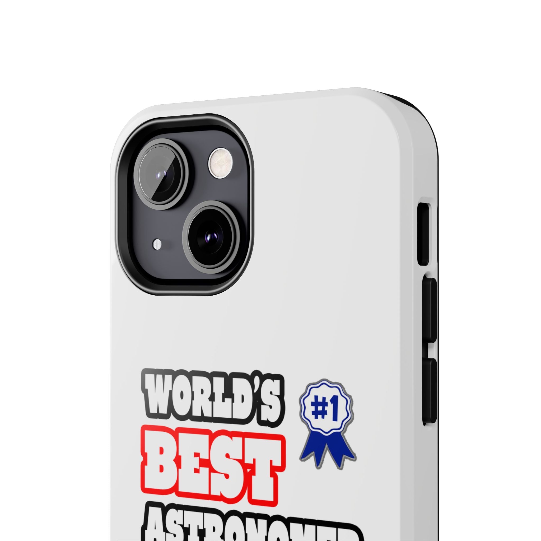 World's Best Astronomer - Tough Phone Cases