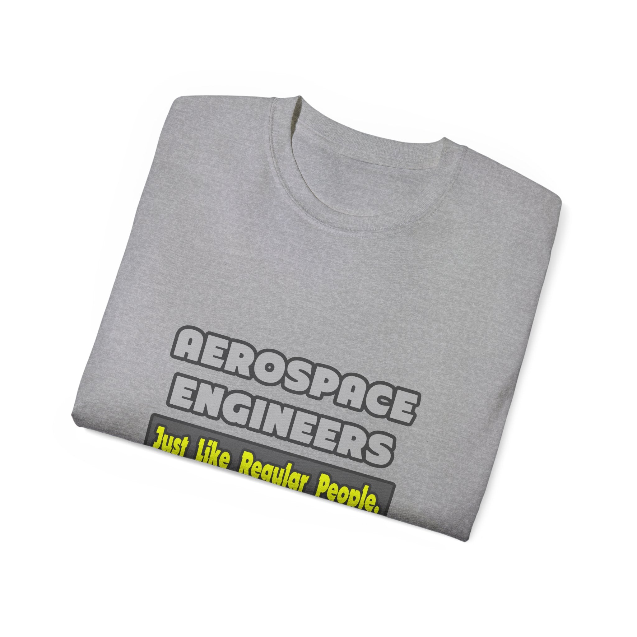 Aerospace Engineers...Smarter - Unisex Ultra Cotton Tee