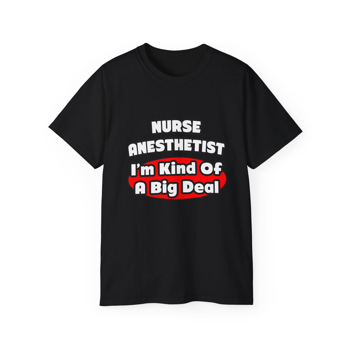 Nurse Anesthetist...Big Deal - Unisex Ultra Cotton Tee