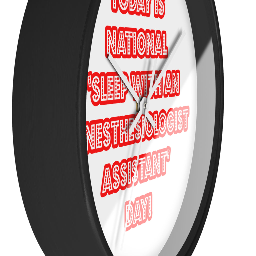 National 'Sleep With an Anesthesiologist Asst' Day - Wall Clock