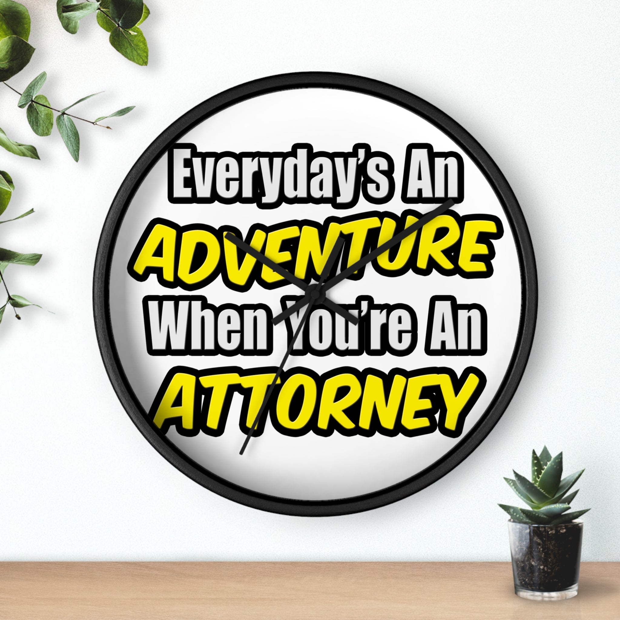 Everyday's An Adventure...Attorney - Wall Clock