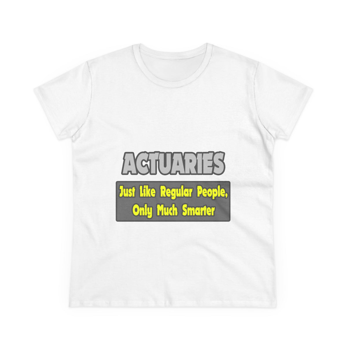 Actuaries...Smarter - Women's Midweight Cotton Tee
