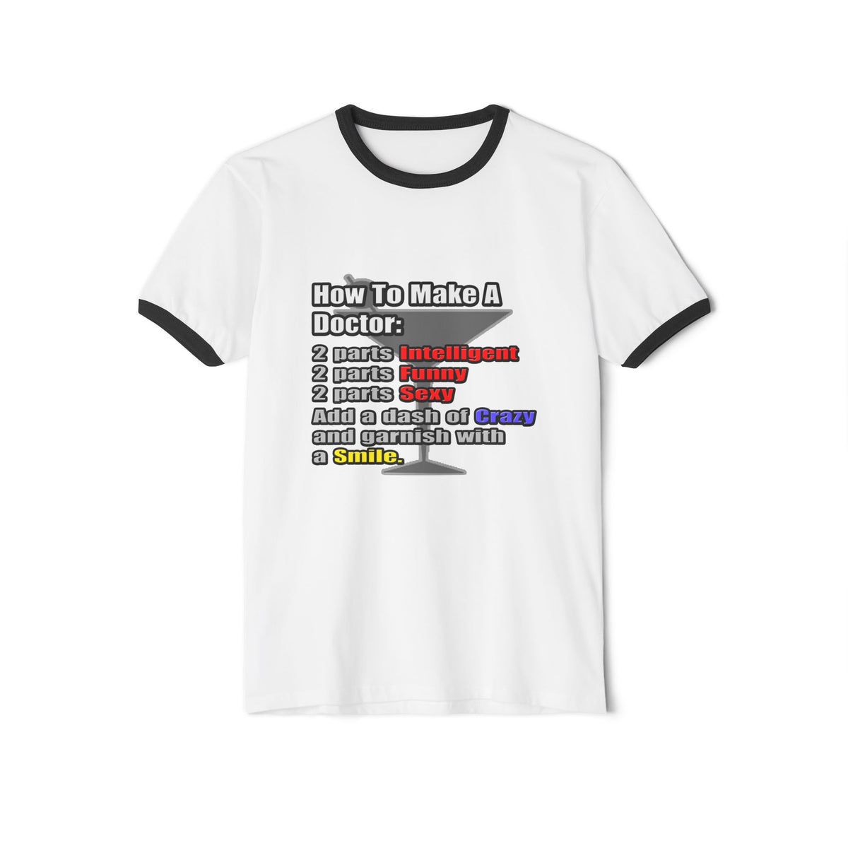 How To Make a Doctor - Unisex Cotton Ringer T-Shirt