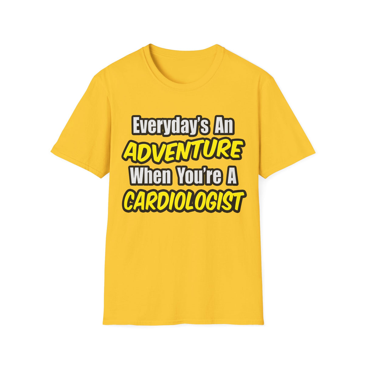 Everyday's An Adventure...Cardiologist - Unisex Softstyle T-Shirt