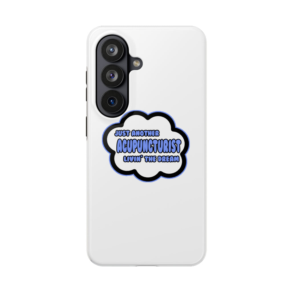 Acupuncturist .. Livin' The Dream - Tough Phone Cases