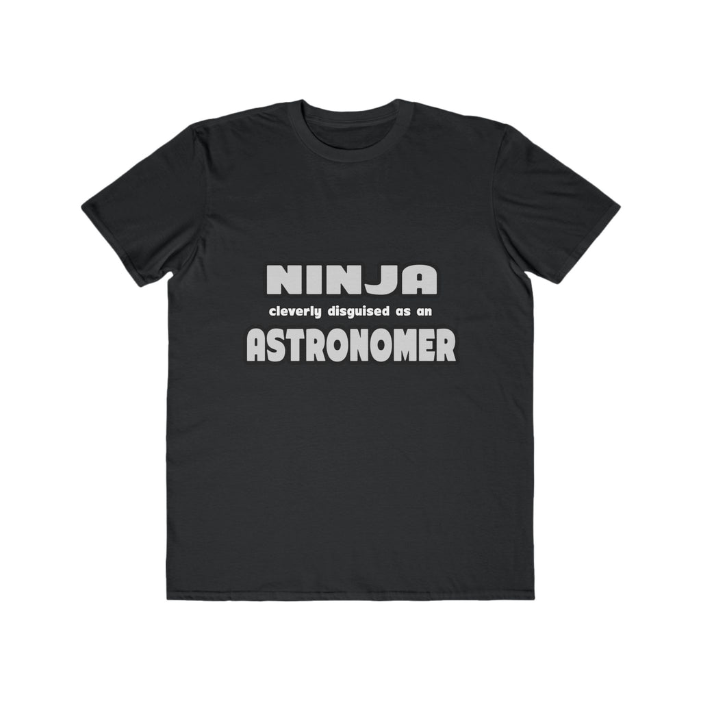 Ninja Cleverly Disguised As An Astronomer - Men's Lightweight Fashion Tee