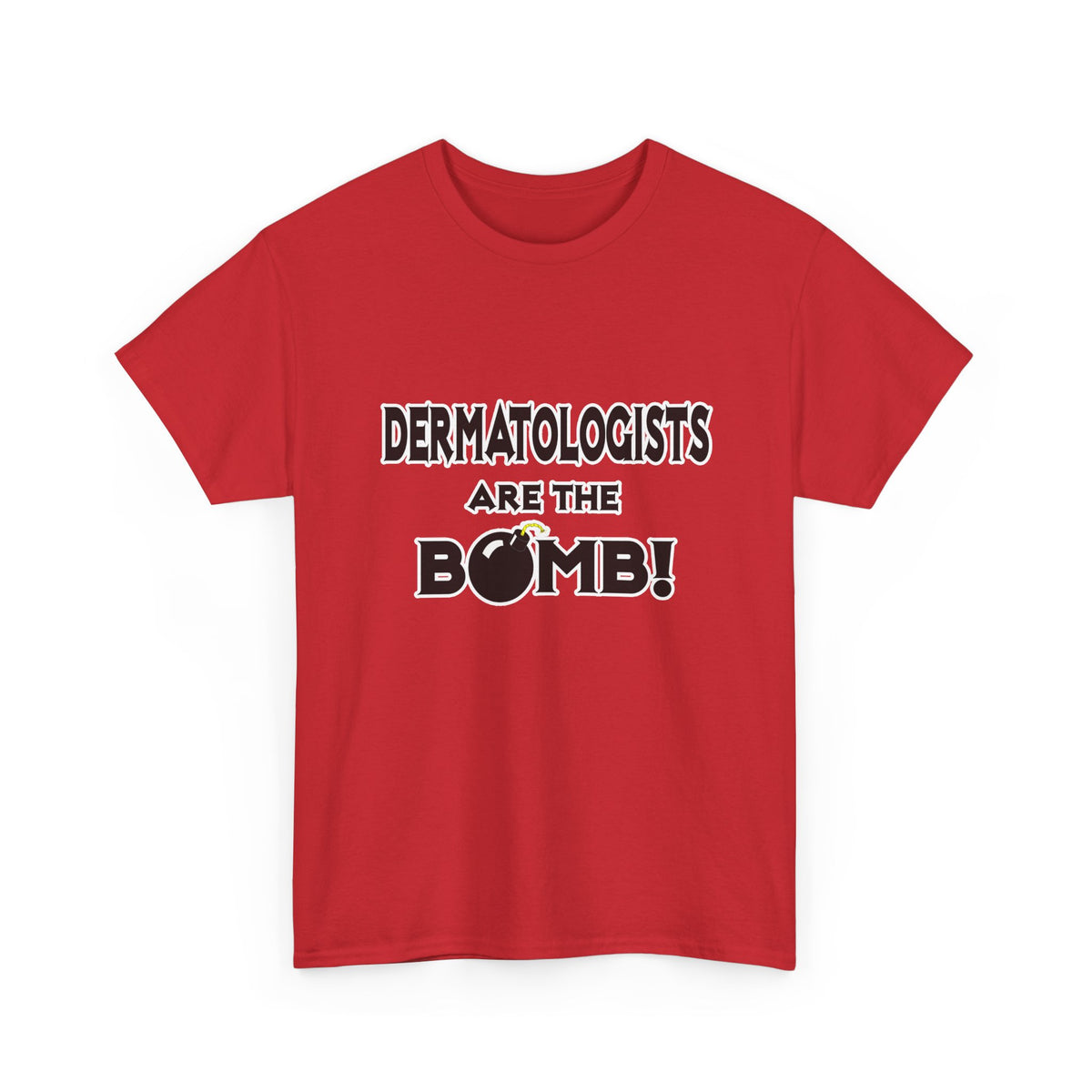 Dermatologists Are The Bomb! - Unisex Heavy Cotton Tee