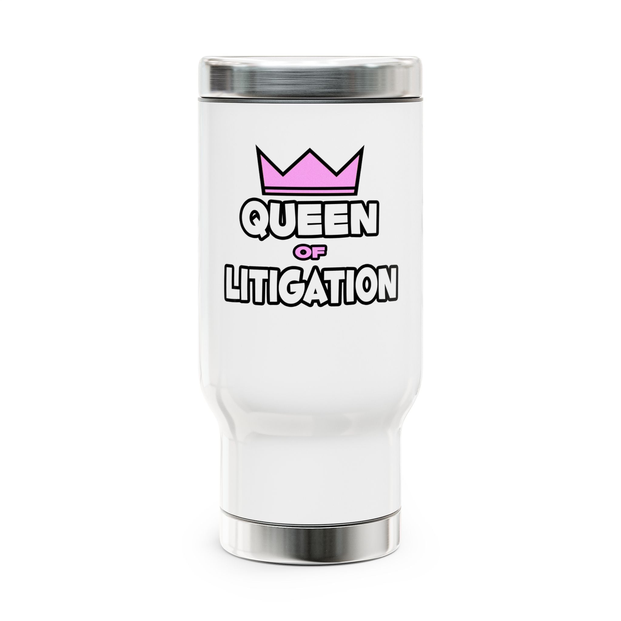 Queen of Litigation - Stainless Steel Travel Mug with Handle, 14oz