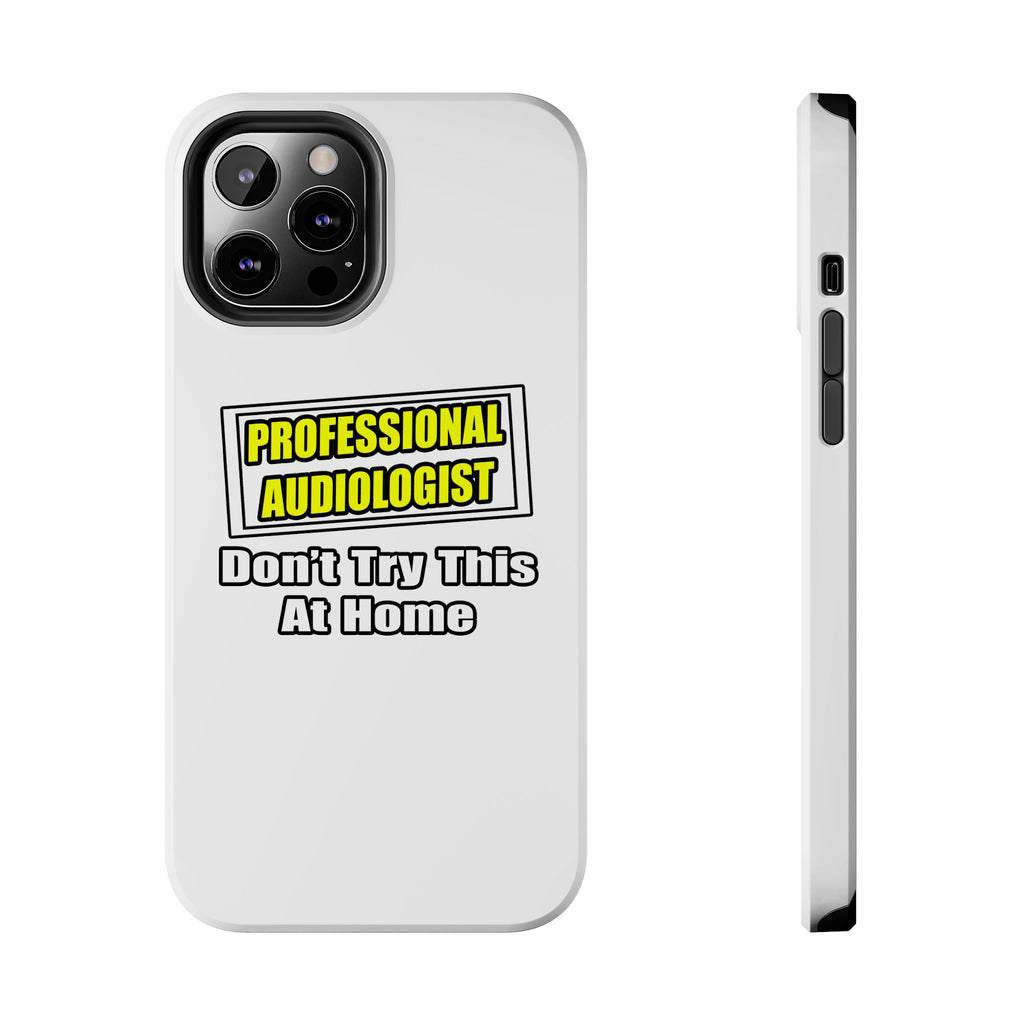 Professional Audiologist...Joke - Tough Phone Cases