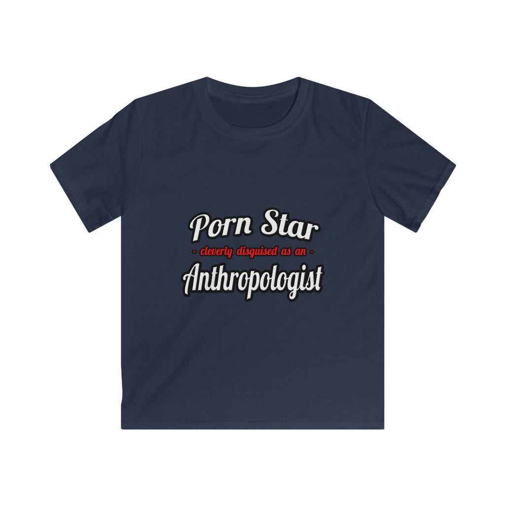 Porn Star...Anthropologist - Kids Softstyle Tee