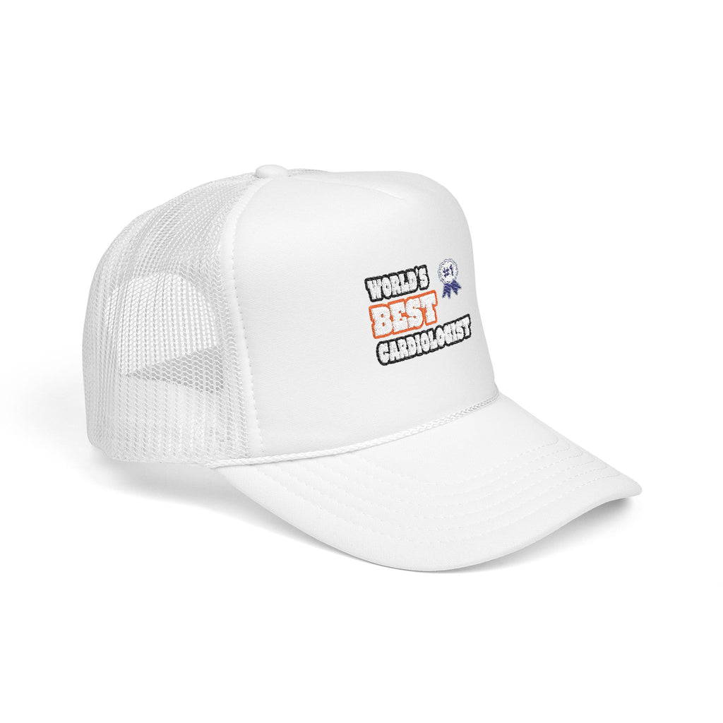 World's Best Cardiologist - Foam Trucker Hat