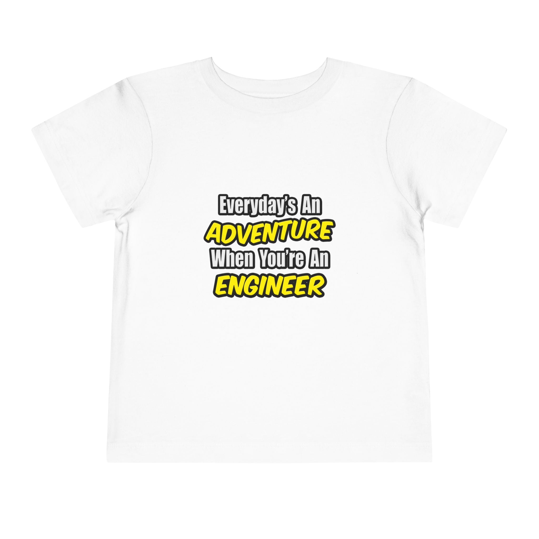 Everyday's An Adventure...Engineer - Toddler Short Sleeve Tee