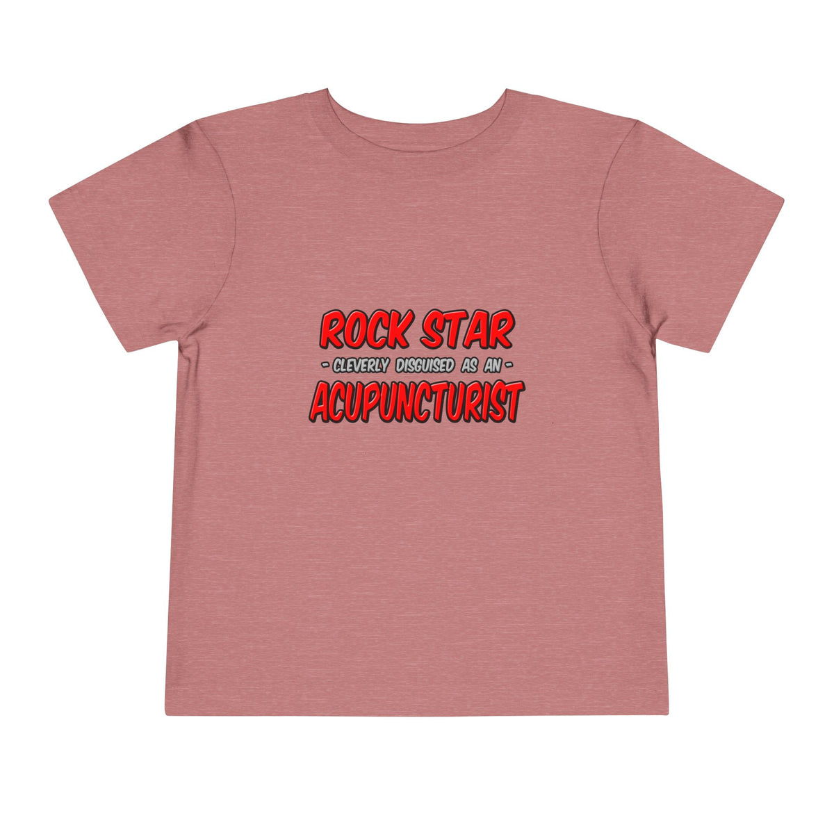 Rock Star .. Acupuncturist - Toddler Short Sleeve Tee