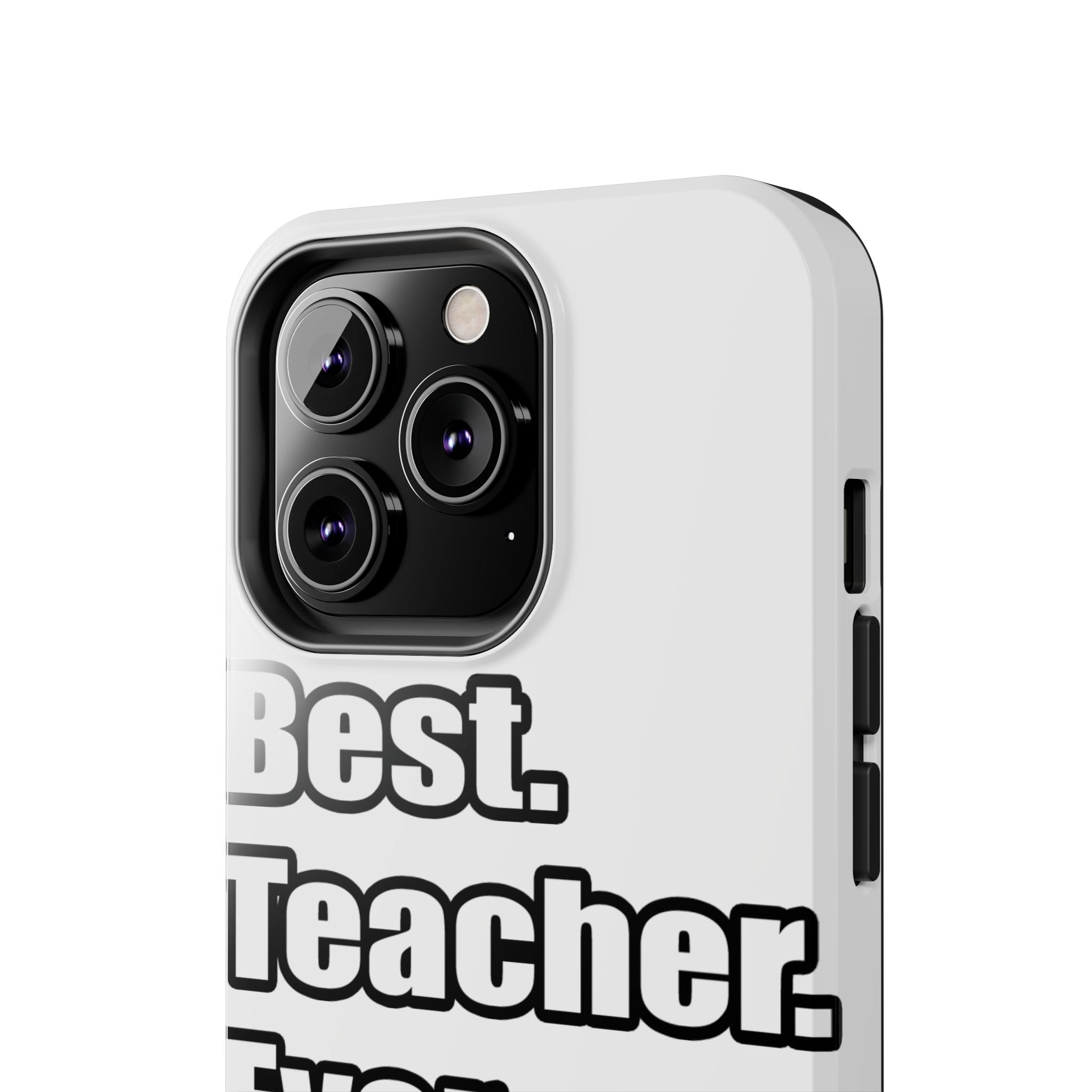 best teacher ever - Tough Phone Cases