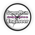Super Mom ... Engineer - Wall Clock