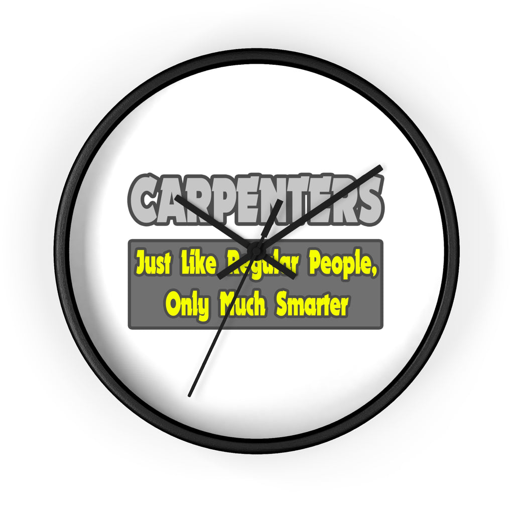 Carpenters...Smarter - Wall Clock