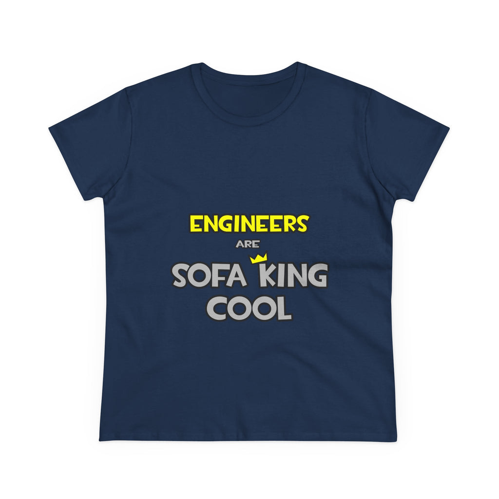 Engineers Are Sofa King Cool - Women's Midweight Cotton Tee