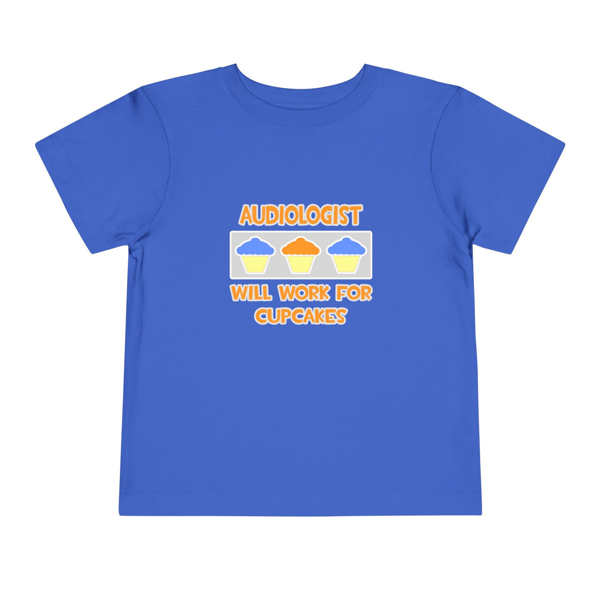 Audiologist ... Will Work For Cupcakes - Toddler Short Sleeve Tee