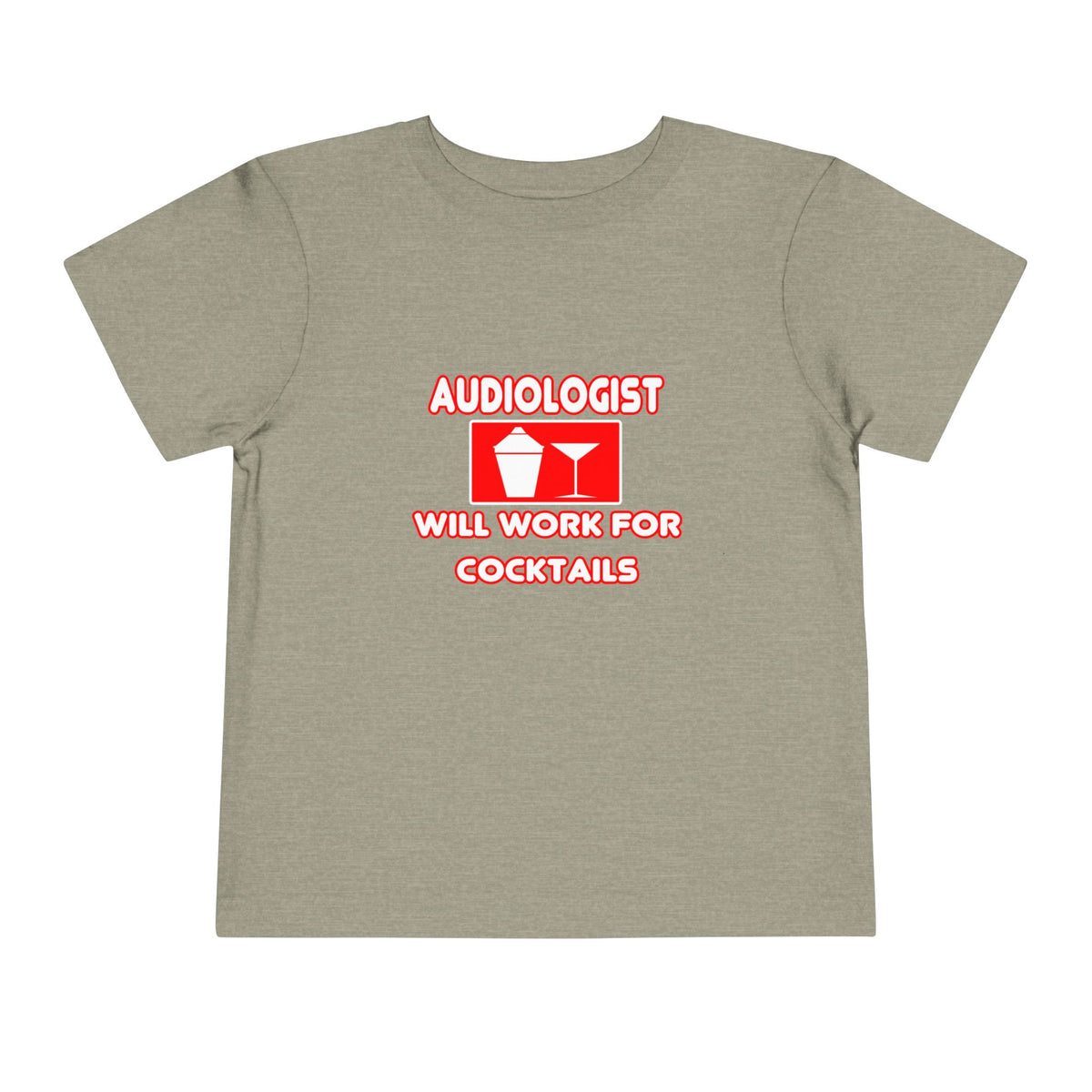 Audiologist ... Will Work For Cocktails - Toddler Short Sleeve Tee