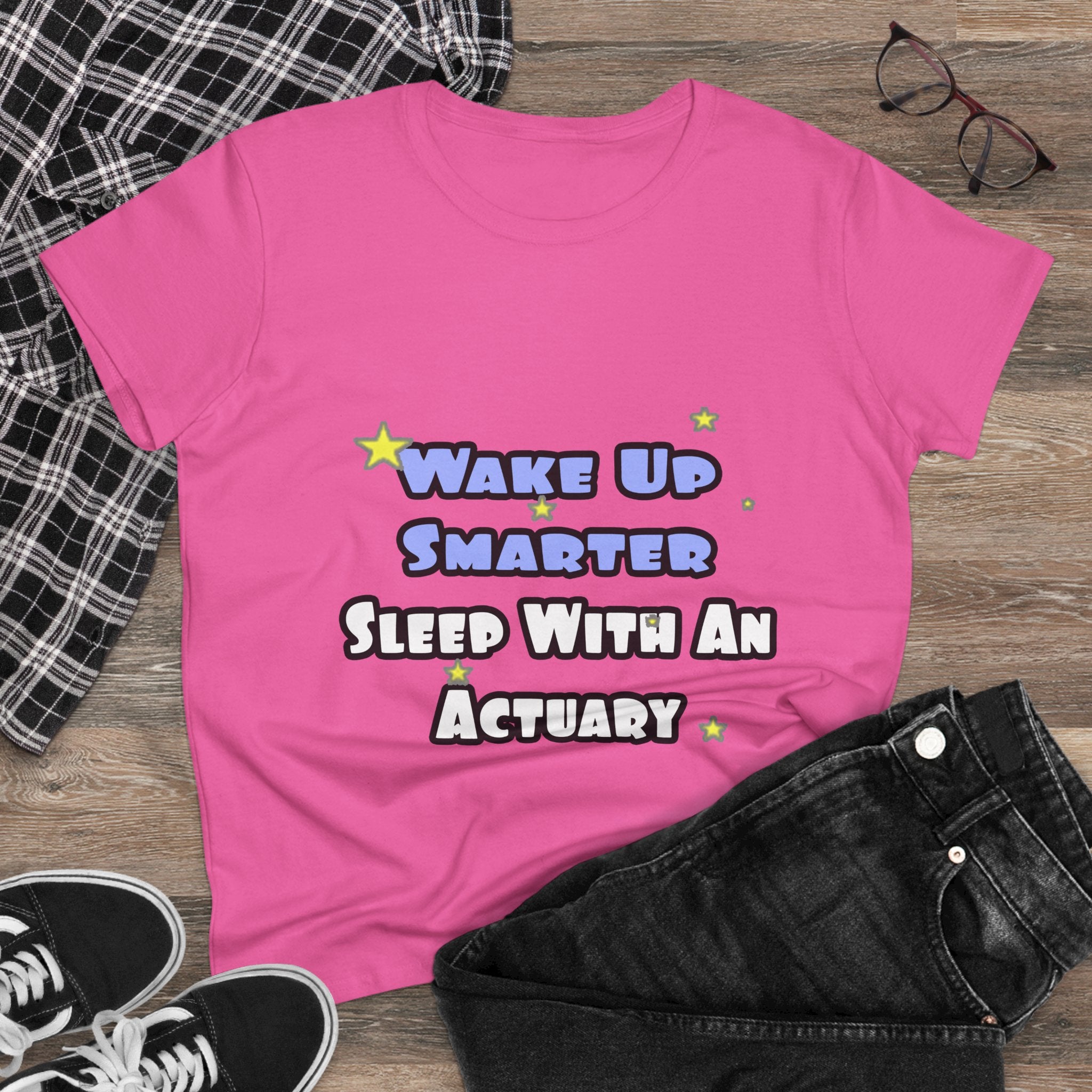 Wake Up Smarter...Sleep With an Actuary - Women's Midweight Cotton Tee