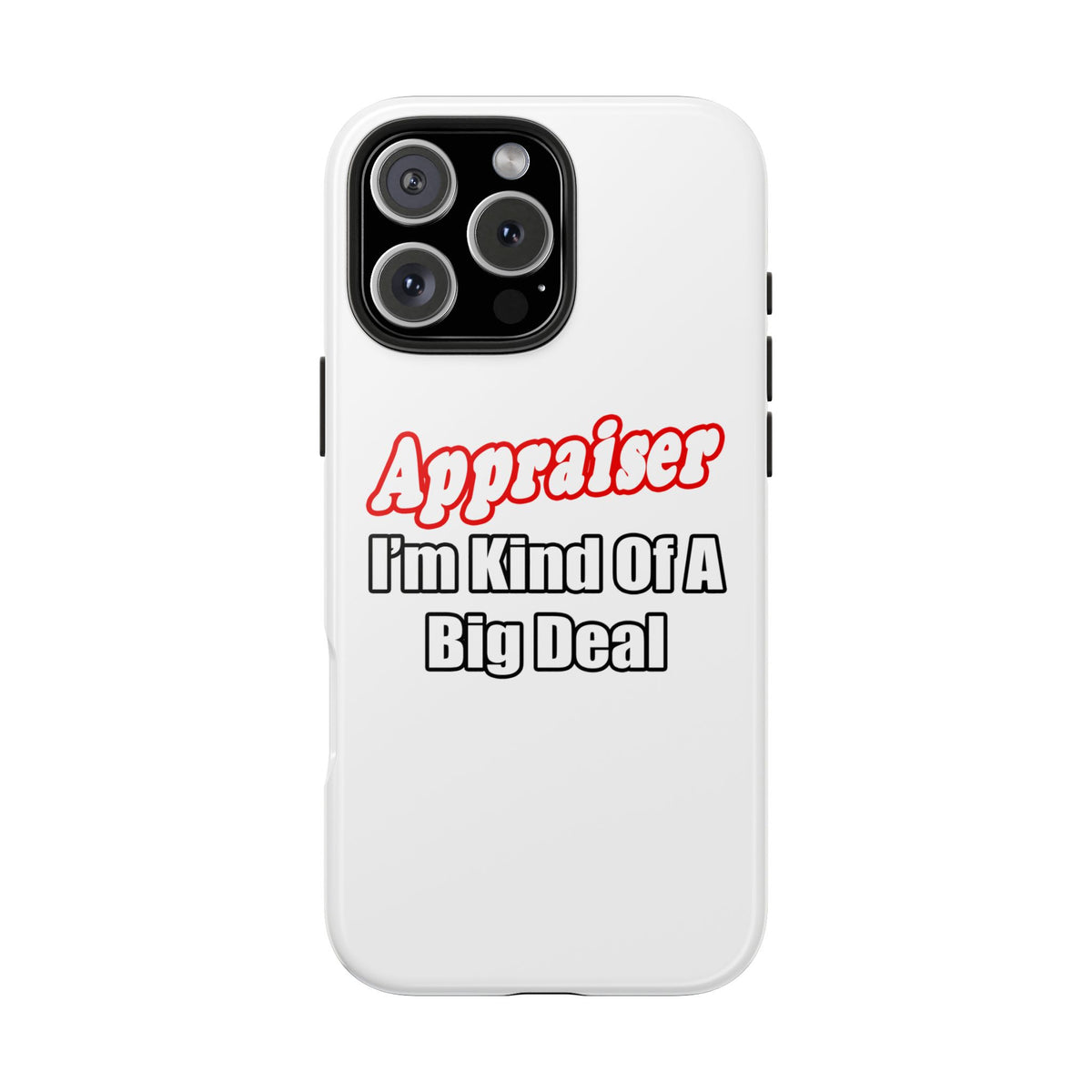 Appraiser...Kind of a Big Deal - Tough Phone Cases