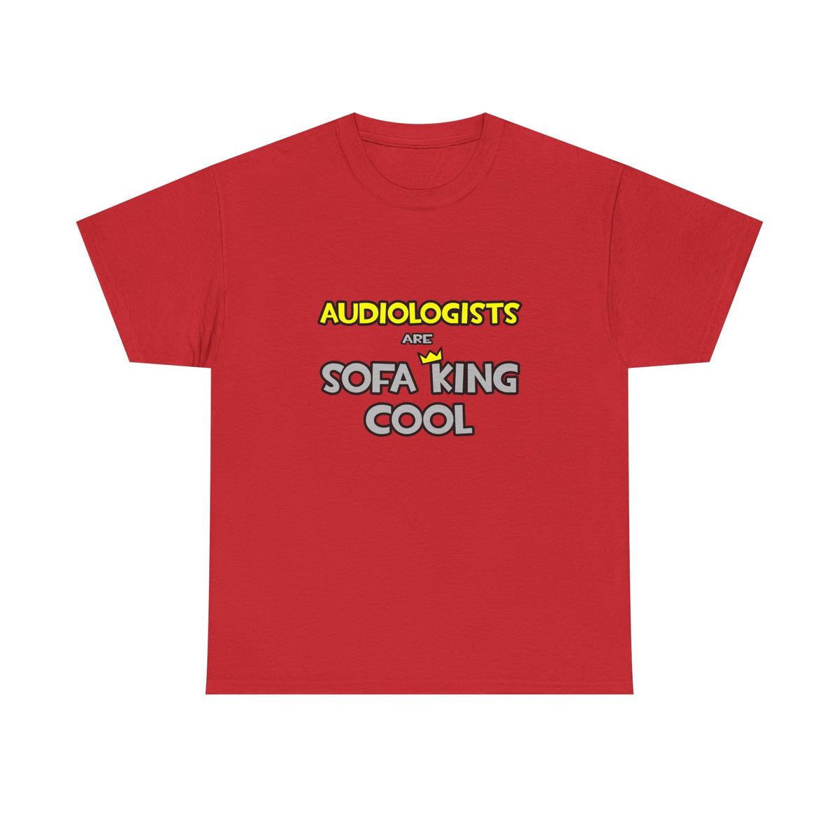 Audiologists Are Sofa King Cool - Unisex Heavy Cotton Tee