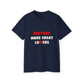 Doctors Make Great Lovers - Unisex Ultra Cotton Tee
