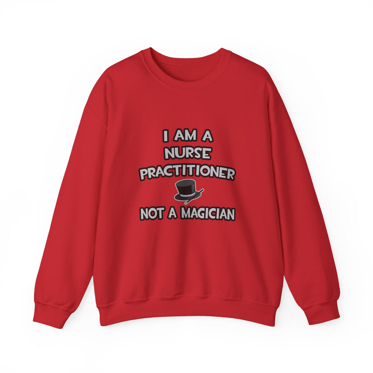 I Am A Nurse Practitioner ... Not A Magician - Unisex Heavy Blend™ Crewneck Sweatshirt