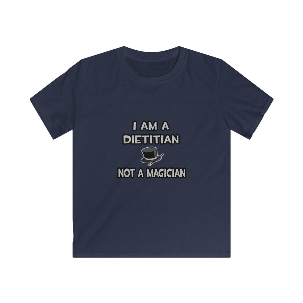 I Am A Dietitian ... Not A Magician - Kids Softstyle Tee