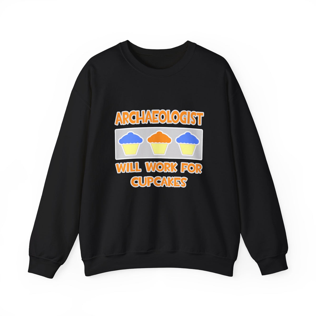 Archaeologist ... Will Work For Cupcakes - Unisex Heavy Blend™ Crewneck Sweatshirt