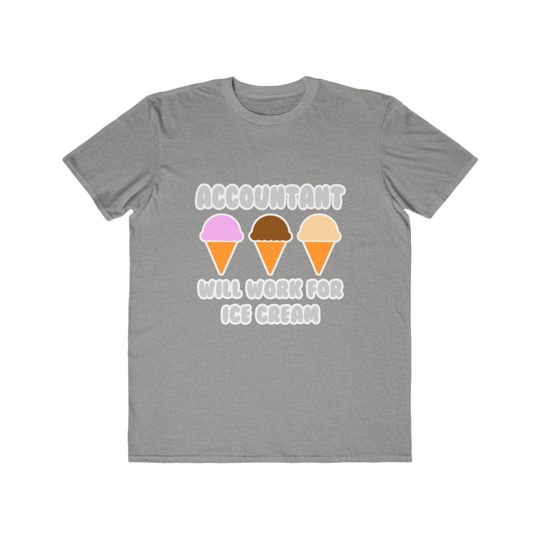 Accountant ... Will Work For Ice Cream - Men's Lightweight Fashion Tee