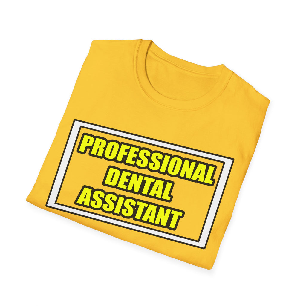 Professional Dental Assistant .. Joke - Unisex Softstyle T-Shirt
